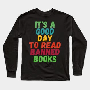 It's A Good Day To Read Banned Books Long Sleeve T-Shirt